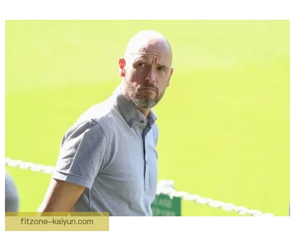 滕哈赫战术影响力逐渐显现，球队表现稳健引发关注